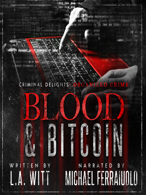 Title details for Blood & Bitcoin by L.A. Witt - Available